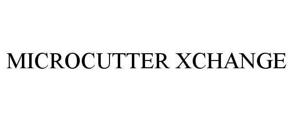 Trademark Logo MICROCUTTER XCHANGE