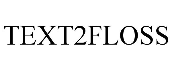 Trademark Logo TEXT2FLOSS