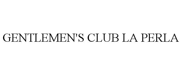  GENTLEMEN'S CLUB LA PERLA