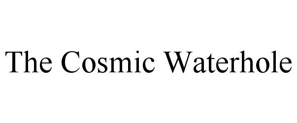 Trademark Logo THE COSMIC WATERHOLE