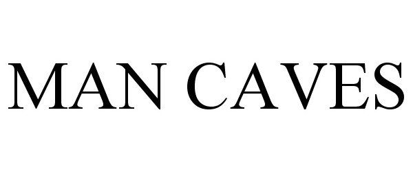 Trademark Logo MAN CAVES