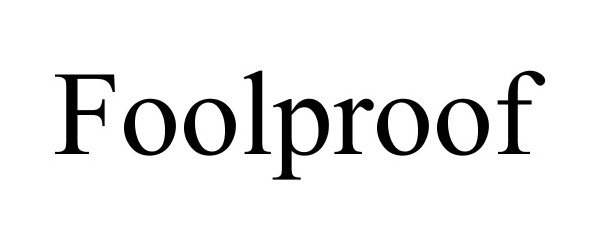 Trademark Logo FOOLPROOF