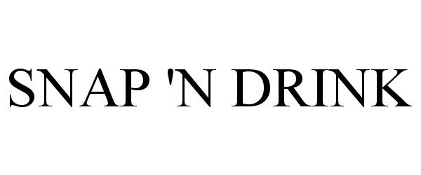 Trademark Logo SNAP 'N DRINK