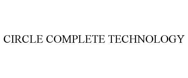  CIRCLE COMPLETE TECHNOLOGY