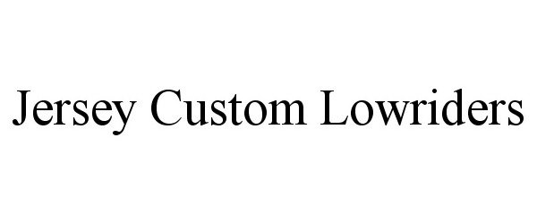 Trademark Logo JERSEY CUSTOM LOWRIDERS