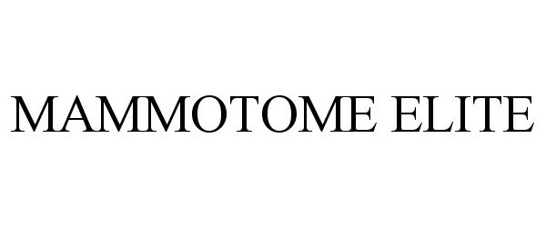Trademark Logo MAMMOTOME ELITE