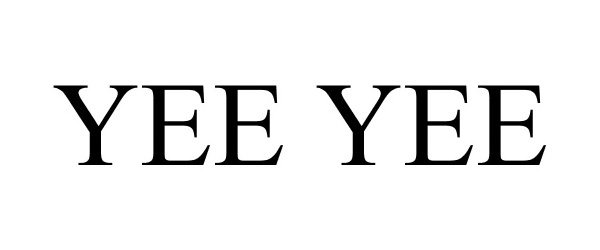 Trademark Logo YEE YEE