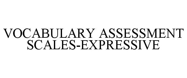  VOCABULARY ASSESSMENT SCALES-EXPRESSIVE