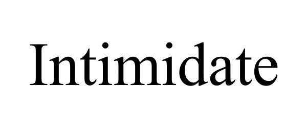 Trademark Logo INTIMIDATE