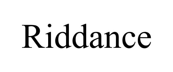 Trademark Logo RIDDANCE