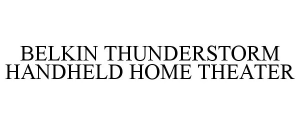 Trademark Logo BELKIN THUNDERSTORM HANDHELD HOME THEATER