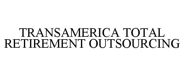 Trademark Logo TRANSAMERICA TOTAL RETIREMENT OUTSOURCING