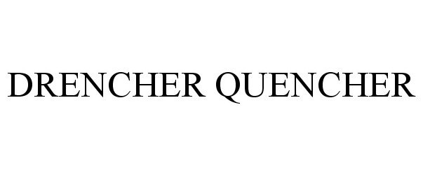 Trademark Logo DRENCHER QUENCHER
