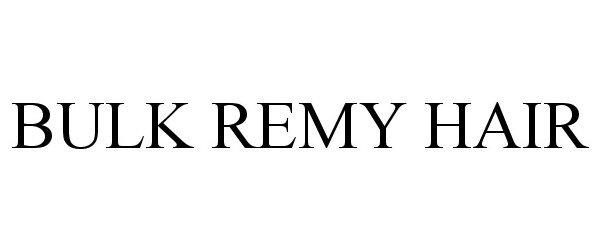 Trademark Logo BULK REMY HAIR