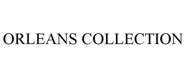 Trademark Logo ORLEANS COLLECTION