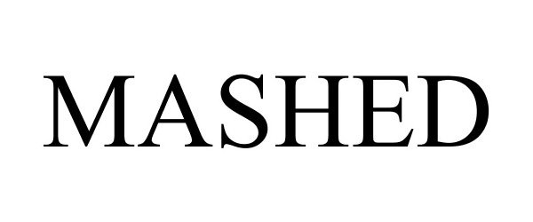 Trademark Logo MASHED