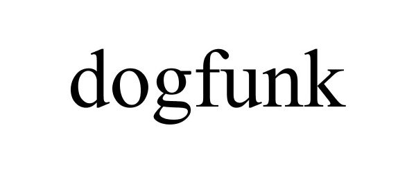 Trademark Logo DOGFUNK