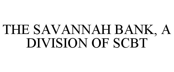  THE SAVANNAH BANK, A DIVISION OF SCBT