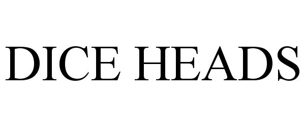 Trademark Logo DICE HEADS