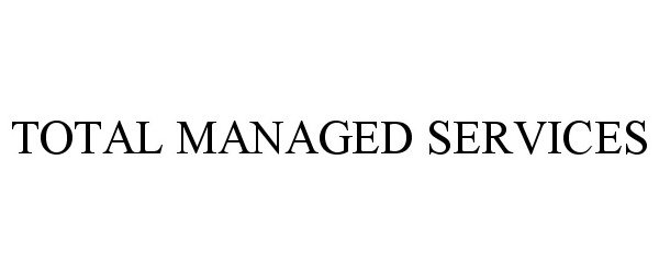  TOTAL MANAGED SERVICES