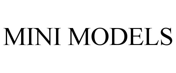 Trademark Logo MINI MODELS