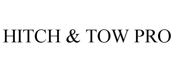 Trademark Logo HITCH &amp; TOW PRO