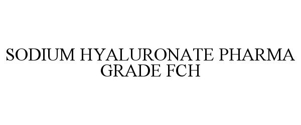  SODIUM HYALURONATE PHARMA GRADE FCH