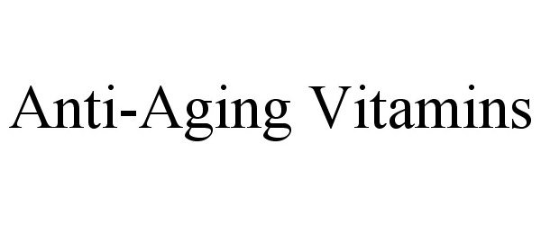  ANTI-AGING VITAMINS