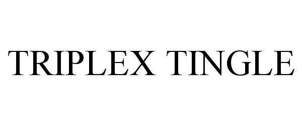 Trademark Logo TRIPLEX TINGLE
