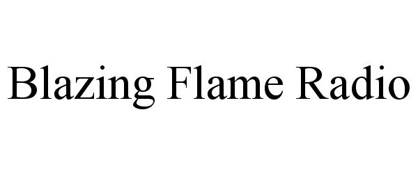  BLAZING FLAME RADIO