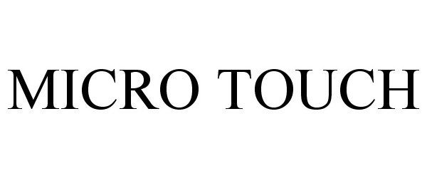 Trademark Logo MICRO TOUCH