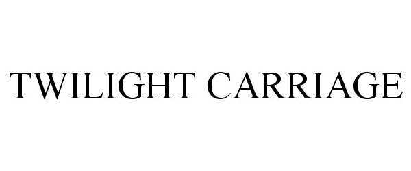 Trademark Logo TWILIGHT CARRIAGE