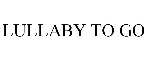 Trademark Logo LULLABY TO GO