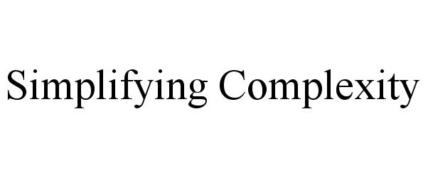 Trademark Logo SIMPLIFYING COMPLEXITY