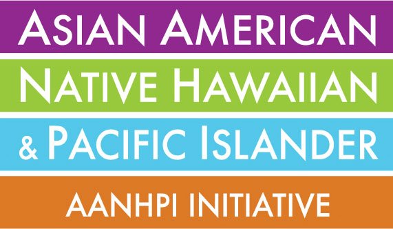  ASIAN AMERICAN NATIVE HAWAIIAN &amp; PACIFIC ISLANDER AANHPI INITIATIVE