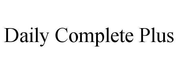 Trademark Logo DAILY COMPLETE PLUS