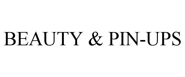 Trademark Logo BEAUTY &amp; PIN-UPS