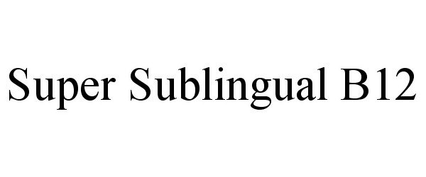  SUPER SUBLINGUAL B12