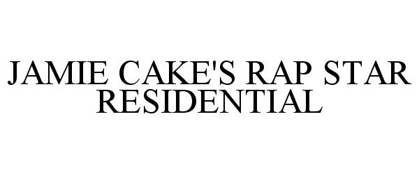  JAMIE CAKE'S RAP STAR RESIDENTIAL