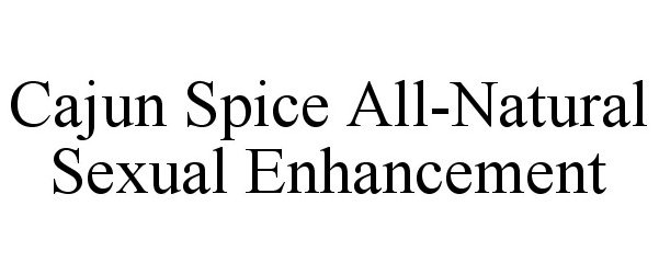 Trademark Logo CAJUN SPICE ALL-NATURAL SEXUAL ENHANCEMENT