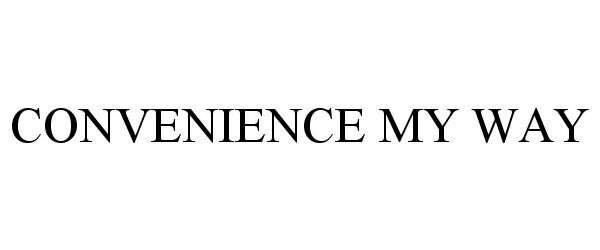 Trademark Logo CONVENIENCE MY WAY