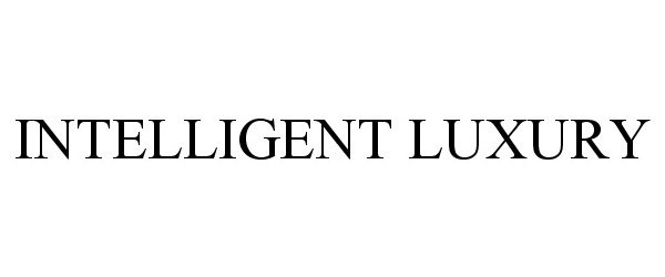 INTELLIGENT LUXURY