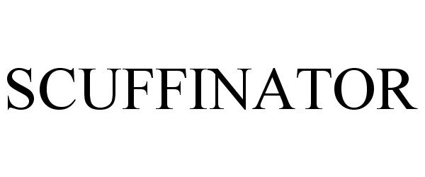 Trademark Logo SCUFFINATOR