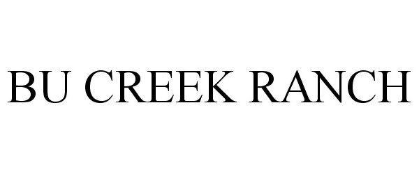 Trademark Logo BU CREEK RANCH