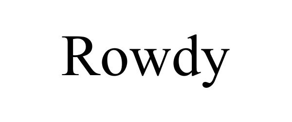 Trademark Logo ROWDY