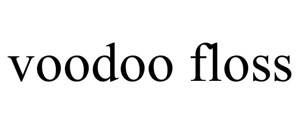 Trademark Logo VOODOO FLOSS
