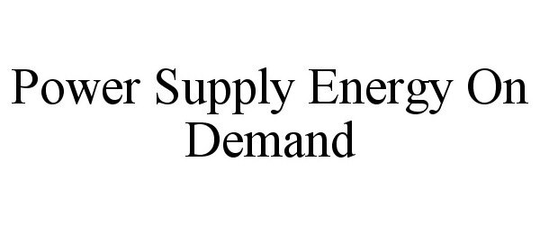  POWER SUPPLY ENERGY ON DEMAND