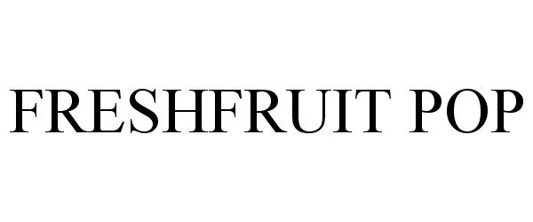 Trademark Logo FRESHFRUIT POP