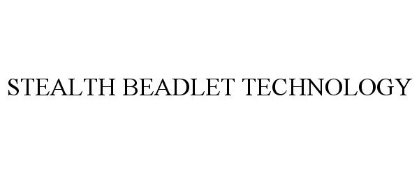  STEALTH BEADLET TECHNOLOGY