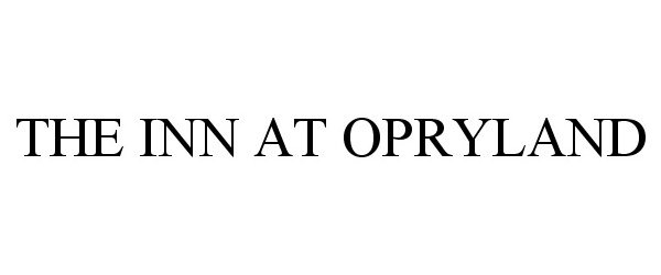 Trademark Logo THE INN AT OPRYLAND